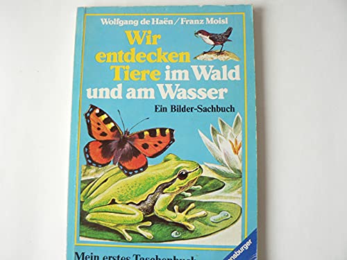 Stock image for Wir entdecken Tiere im Wald und am Wasser. Ein Bilder- Sachbuch. for sale by medimops