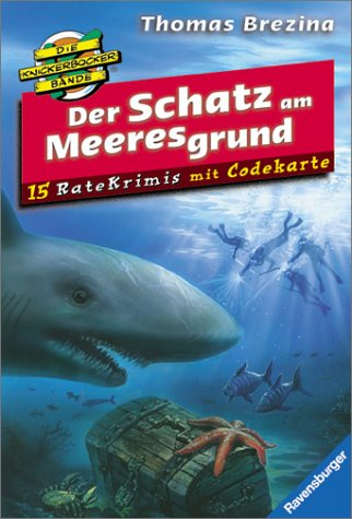 Die Knickerbockerbande- Ratekrimis 10. Der Schatz am Meeresgrund. 18 Ratekrimis mit Codekarte. ( Ab 9 J.). (9783473561209) by Brezina, Thomas; Reindl, Ulrich