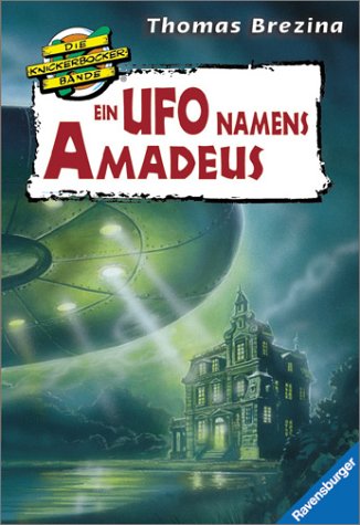 Knickerbockerbande 2. Ein Ufo namens Amadeus. ( Ab 9 J.). (9783473562022) by Brezina, Thomas