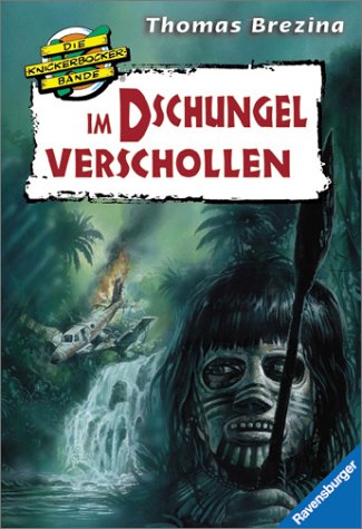 Knickerbockerbande 26. Im Dschungel verschollen. ( Ab 9 J.). (9783473562077) by Brezina, Thomas