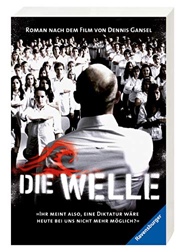 Die Welle - Der Roman zum Film : Der Roman nach dem Film von Dennis Gansel - Kerstin Winter
