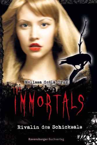 The Immortals 6: Rivalin des Schicksals (9783473583867) by Melissa De La Cruz