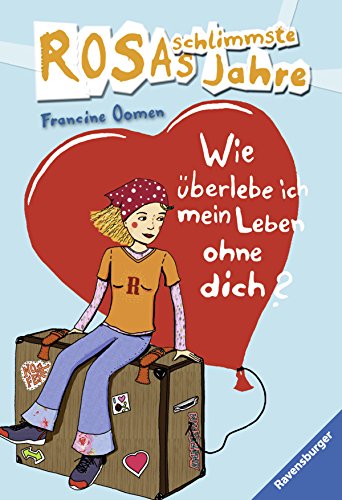 9783473584314: Rosas schlimmste Jahre 04: Wie berlebe ich mein Leben ohne dich?