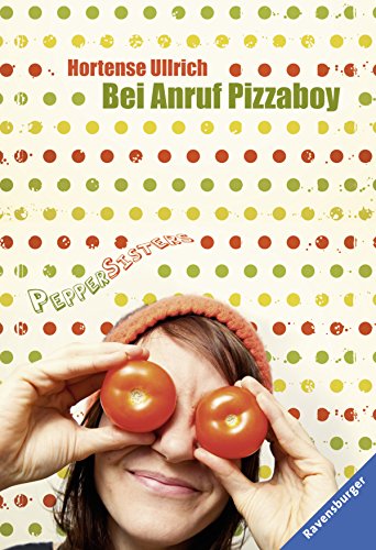 9783473584383: Pepper Sisters 02: Bei Anruf Pizzaboy