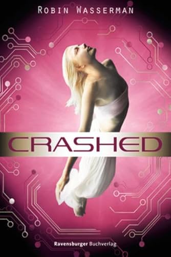 Imagen de archivo de Crashed : Roman. Robin Wasserman. Aus dem amerikan. Engl. von Claudia Max / Ravensburger Taschenbuch ; Bd. 58460 a la venta por Versandantiquariat Schfer