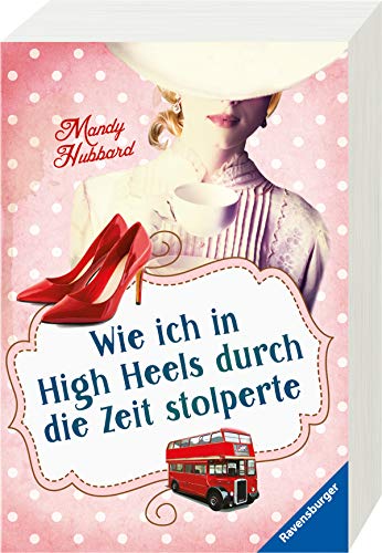 Stock image for Wie ich in High Heels durch die Zeit stolperte for sale by medimops