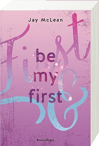 Beispielbild fr Be My First - First & Forever 1 (Intensive, tief berhrende New Adult Romance) zum Verkauf von medimops