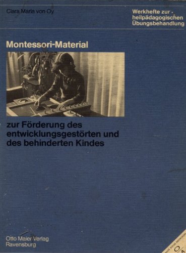 Beispielbild fr Montessori-Material zur Frderung des entwicklungsgestrten und des behinderten Kindes. zum Verkauf von ralfs-buecherkiste