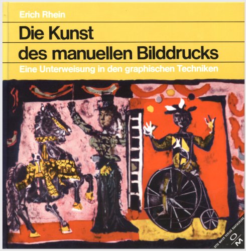 Imagen de archivo de Die Kunst des manuellen Bilddrucks. Eine Unterweisung in den graphischen Techniken. a la venta por Antiquariat Ottakring 1160 Wien