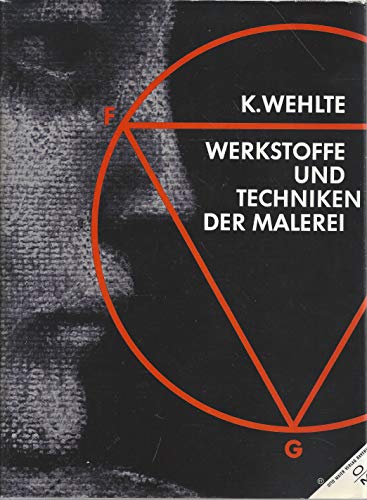 Werkstoffe und Techniken der Malerei - Mit einem Anhang ueber Farbenlehre