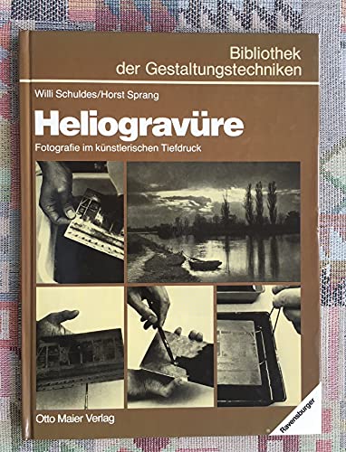 Heliogravüre. Fotografie im künstlerischen Tiefdruck - Schuldes, Willi, Sprang, Horst