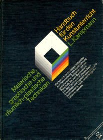 9783473615209: Malerische, graphische und räumlich-plastische Techniken: E. Handbuch für d. Kunstunterricht (German Edition)