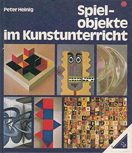 Imagen de archivo de Spielobjekte im Kunstunterricht a la venta por Antiqua U. Braun