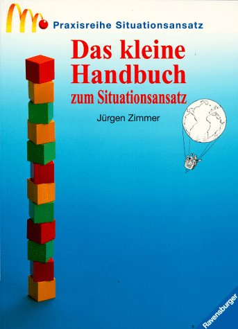 Beispielbild fr Praxisreihe Situationsansatz, Das kleine Handbuch zum Situationsansatz zum Verkauf von medimops