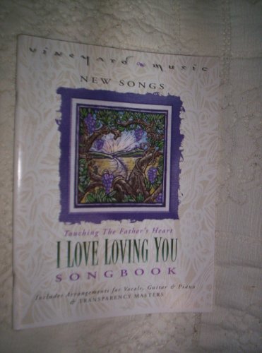 Stock image for I Love Loving You (Touching the Father's Heart (Songbooks)) for sale by HPB-Diamond