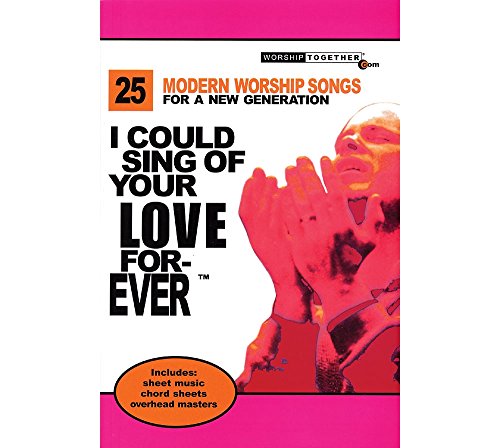 Beispielbild fr I Could Sing of Your Love Forever : 25 Modern Worship Songs for a New Generation zum Verkauf von Better World Books