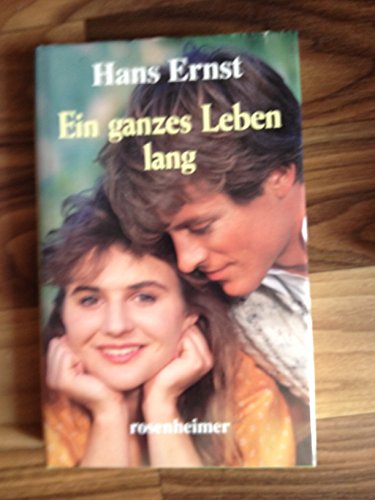 Ein ganzes Leben lang. (9783475520594) by Ernst, Hans