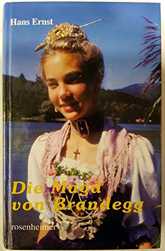 DIE MAGD VON BRANDEGG- Rosenheimer Edition in German (9783475520921) by Hans Ernst