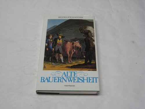 Beispielbild fr Alte Bauernweisheit - Von Wetteregeln und Lostagen, Mondeinflssen und Pflanztagen, Heil- und Gewrzkrutern, Sauerkraut und Speck zum Verkauf von medimops