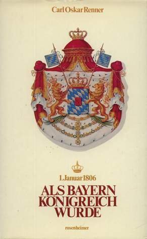 Beispielbild fr Als Bayern Knigreich wurde. 1. Januar 1806 zum Verkauf von medimops