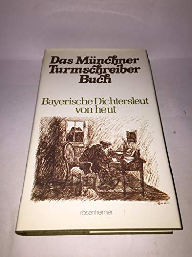 Das Münchner Turmschreiber Buch Bayrische Dichtersleut von heut