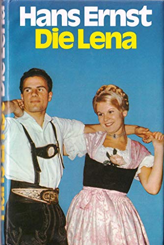 Die Lena: Roman (Das alpenlaÌˆndische BuÌˆcherbrett) (German Edition) (9783475522789) by Ernst, Hans