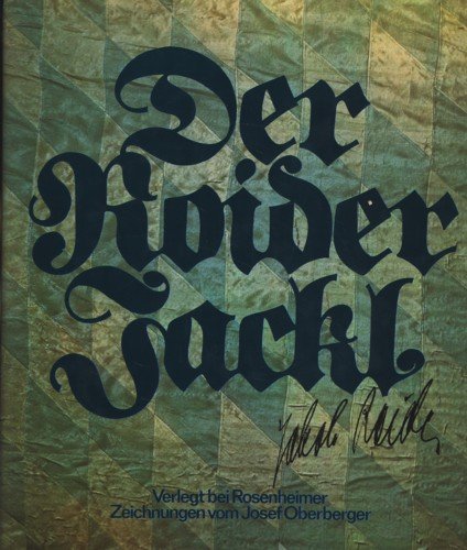 Der Roider Jackl. [Text]: Von Jakob Roider. Zeichnungen vom Josef Oberberger. - Roider, Jakob