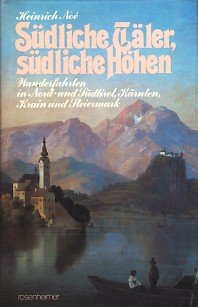 Imagen de archivo de Sdliche Tler, sdliche Hhen. Wanderfahrten in Nord- und Sdtirol, Krnten, Krain und Steiermark. a la venta por Antiquariat Eule