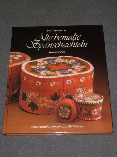 Stock image for Alte bemalte Spanschachteln. Kunst und Handwerk aus Stift Geras for sale by medimops