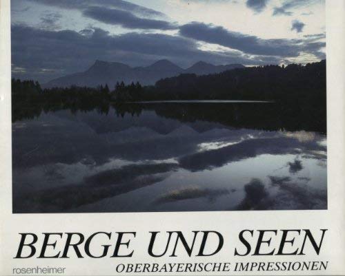 Stock image for Berge und Seen. Oberbayerische Impressionen for sale by medimops