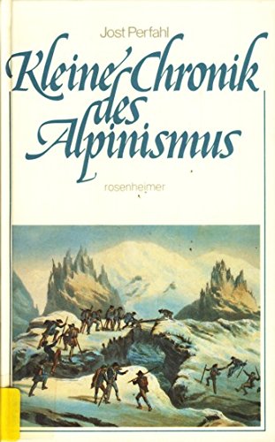 Beispielbild fr Kleine Chronik des Alpinismus zum Verkauf von Versandantiquariat Felix Mcke