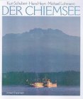 Beispielbild fr Der Chiemsee Kurt Schubert ; Hans Heyn ; Michael Lohmann. Summary by Hilary Heltay zum Verkauf von Hamelyn
