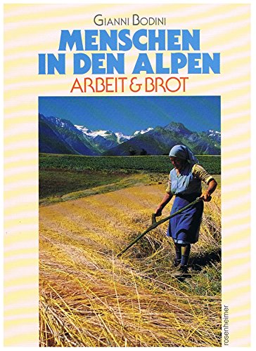 9783475526961: Menschen in den Alpen Arbeit & Brot - Gianni Bodini