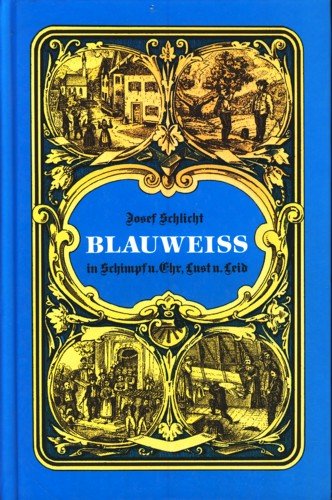 9783475527104: Blauweiss in Schimpf und Ehr, Lust und Leid. Der rechte treue Bayernspiegel