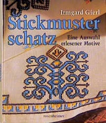 Irmgard Gierls Stickmusterschatz . Eine Auswahl erlesener Motive