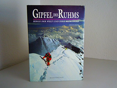 Imagen de archivo de Gipfel des Ruhms. Berge der Welt und ihre Bezwinger a la venta por medimops