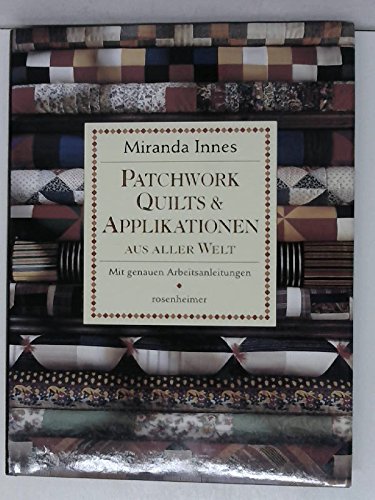 Patchwork, Quilts & Applikationen aus aller Welt. Miranda Innes. Fertigung der Modelle durch Tina...