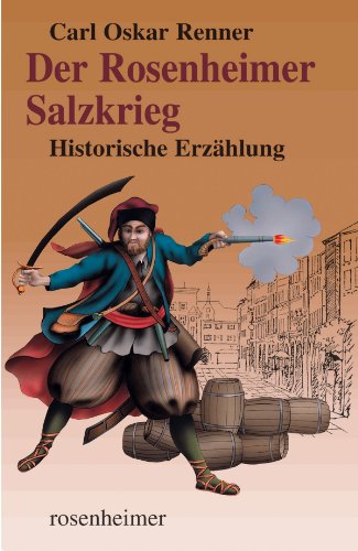 Beispielbild fr Der Rosenheimer Salzkrieg. Historische Erzhlung. zum Verkauf von Eulennest Verlag e.K.