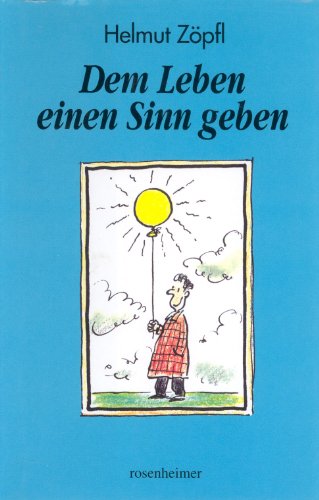 Stock image for Dem Leben einen Sinn geben [Hardcover] Helmut ZÃ pfl for sale by tomsshop.eu