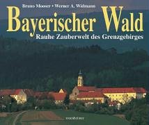 Stock image for Bayerischer Wald: Rauhe Zauberwelt des Grenzgebirges for sale by medimops