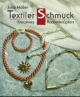 Beispielbild fr Textiler Schmuck. Kreatives Kordelknpfen zum Verkauf von medimops