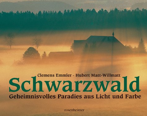 Stock image for Schwarzwald. Geheimnisvolles Paradies aus Licht und Farbe. for sale by Wonder Book