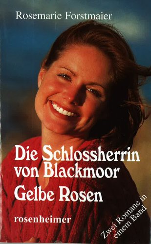 Beispielbild fr Die Schlossherrin von Blackmoor / Gelbe Rosen zum Verkauf von medimops