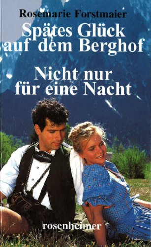 Beispielbild fr Sptes Glck auf dem Berghof /Nicht nur fr eine Nacht. Doppelband (Livre en allemand) zum Verkauf von Ostmark-Antiquariat Franz Maier