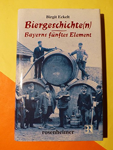 Beispielbild fr Biergeschichte(n). Bayerns fnftes Element. zum Verkauf von Decluttr