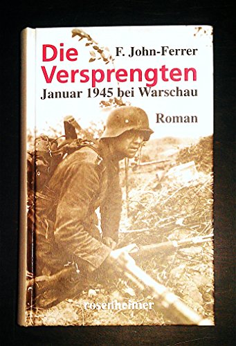 Beispielbild fr Die Versprengten: Januar 1945 bei Warschau zum Verkauf von Bernhard Kiewel Rare Books