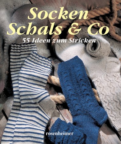 Socken, Schals und Co. 55 Ideen zum Stricken.