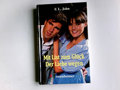 Beispielbild fr Mit List zum Glck / Der Liebe wegen. zum Verkauf von medimops