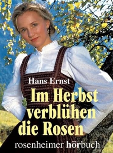 Im Herbst verblÃ¼hen die Rosen. 2 Cassetten. HÃ¶rbuch. (9783475533549) by Ernst, Hans; Castell, Rolf