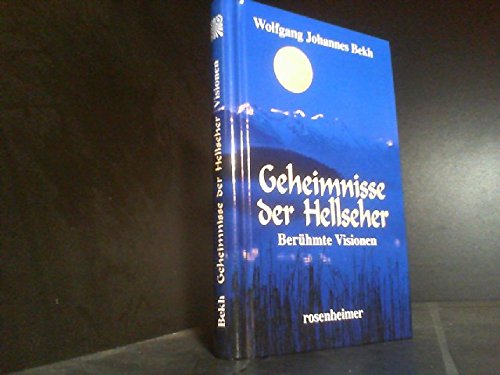 Geheimnisse der Hellscher - Wolfgang Johannes Bekh